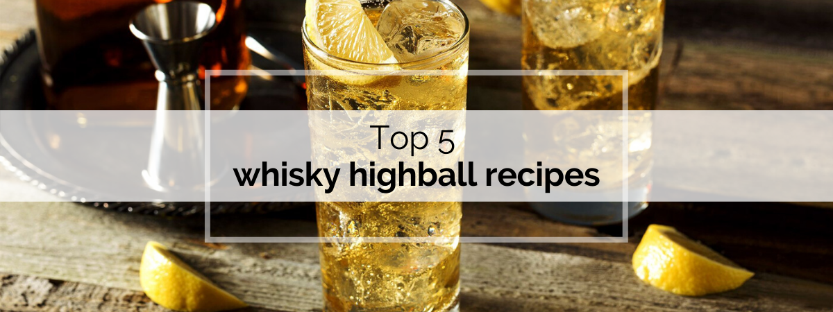 Top 5 whisky highball recipes