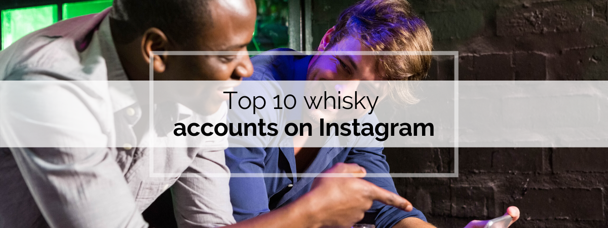Top 10 whisky accounts to follow on Instagram
